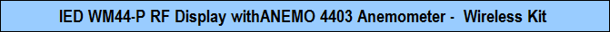 IED WM44-P RF Display withANEMO 4403 Anemometer -  Wireless Kit 